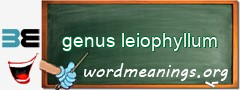 WordMeaning blackboard for genus leiophyllum